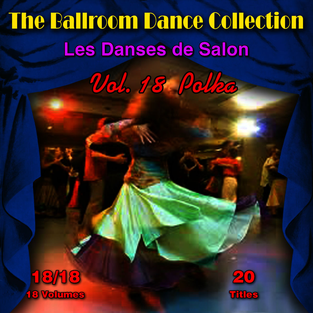 Album cover of The Ballroom Dance Collection (Les Danses de Salon), Vol. 18/18: Polka