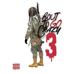 Cover of Bout To Go Crazy 3