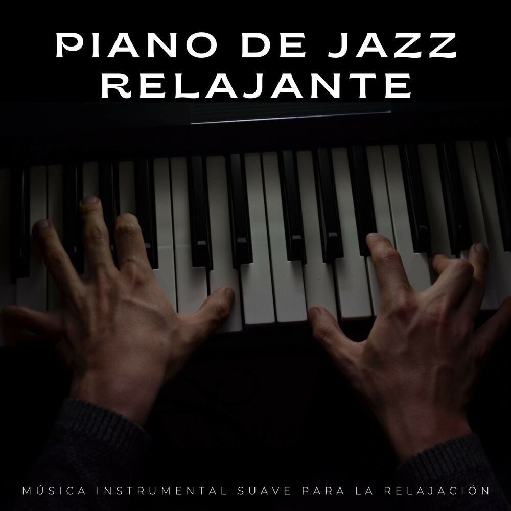 Picture of Piano De Jazz Relajante: Música Instrumental Suave Para La Relajación