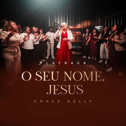 O Seu Nome, Jesus (Playback)