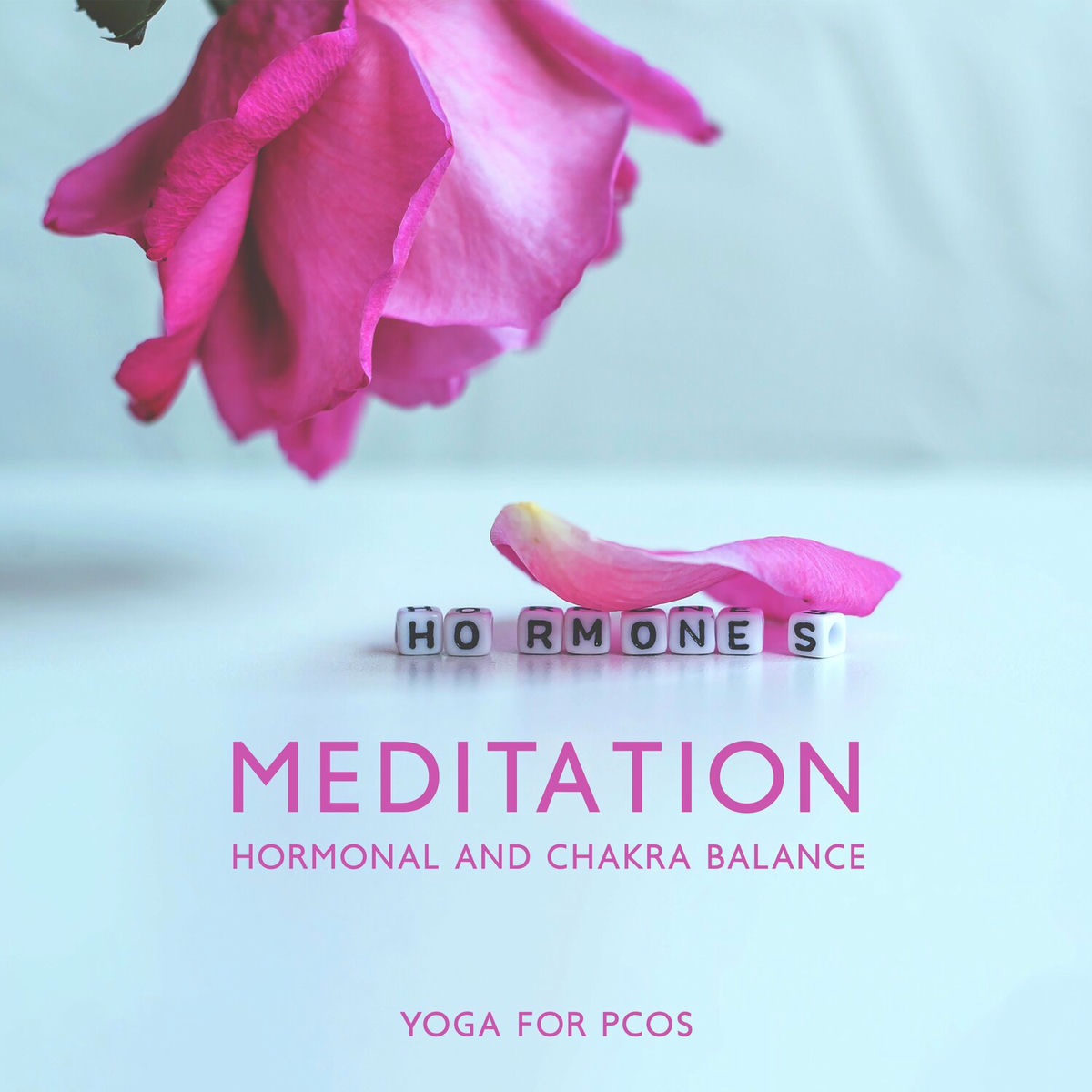 Album cover of Meditation Hormonal and Chakra Balance: Yoga for PCOS, Adrenal Fatigue Treatment, Hormonal Imbalances and Irregular Periods, Guide