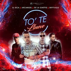 Cover of To' te Llueve (feat. Arcangel, De La Ghetto & Brytiago)