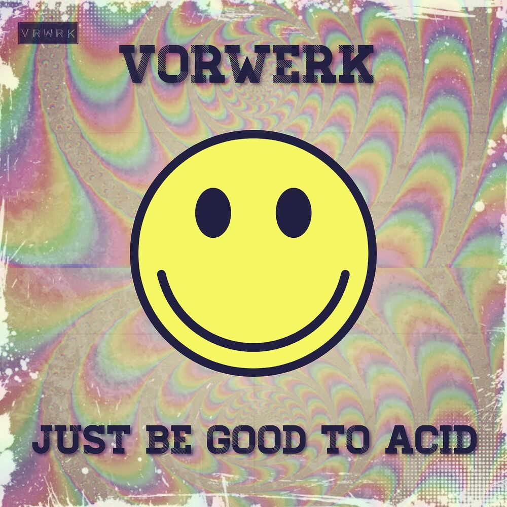 Picture of Just Be Good to Acid