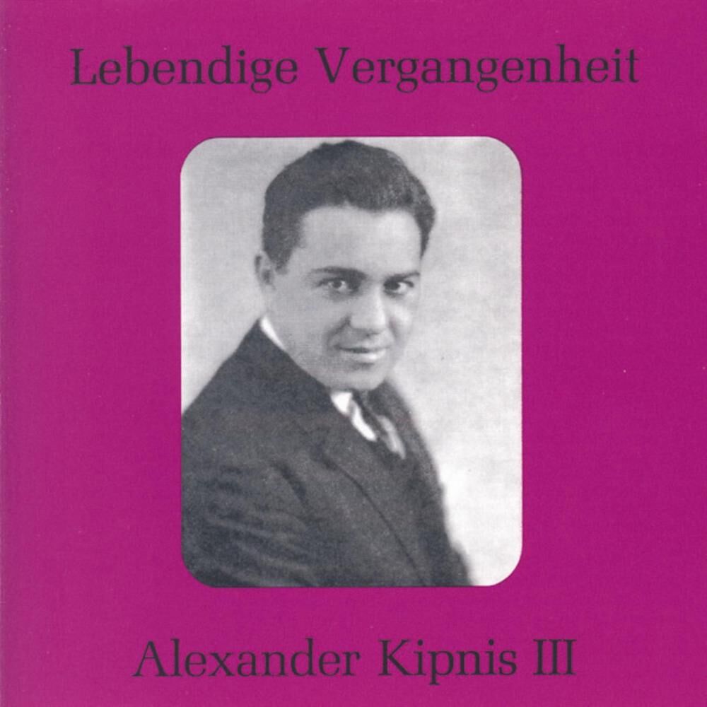Picture of Lebendige Vergangenheit - Alexander Kipnis (Vol.3)