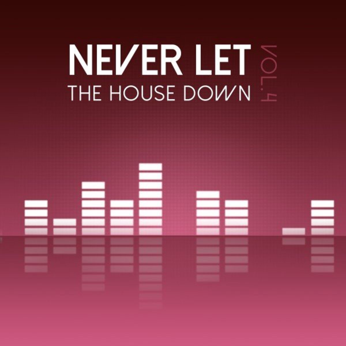 Album cover of Never Let the House Down, Vol. 4