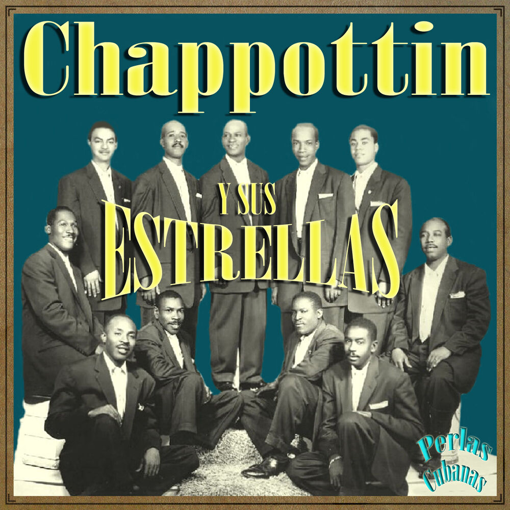 Picture of Perlas Cubanas: Chappottin y Sus Estrellas