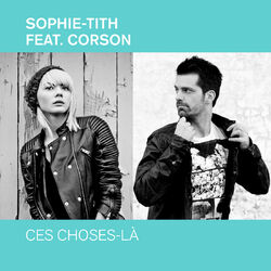 Ces Choses-Là (Edit)
