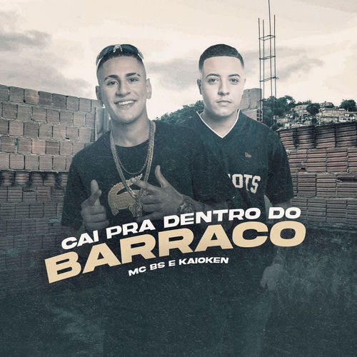 Cai pra Dentro do Barraco