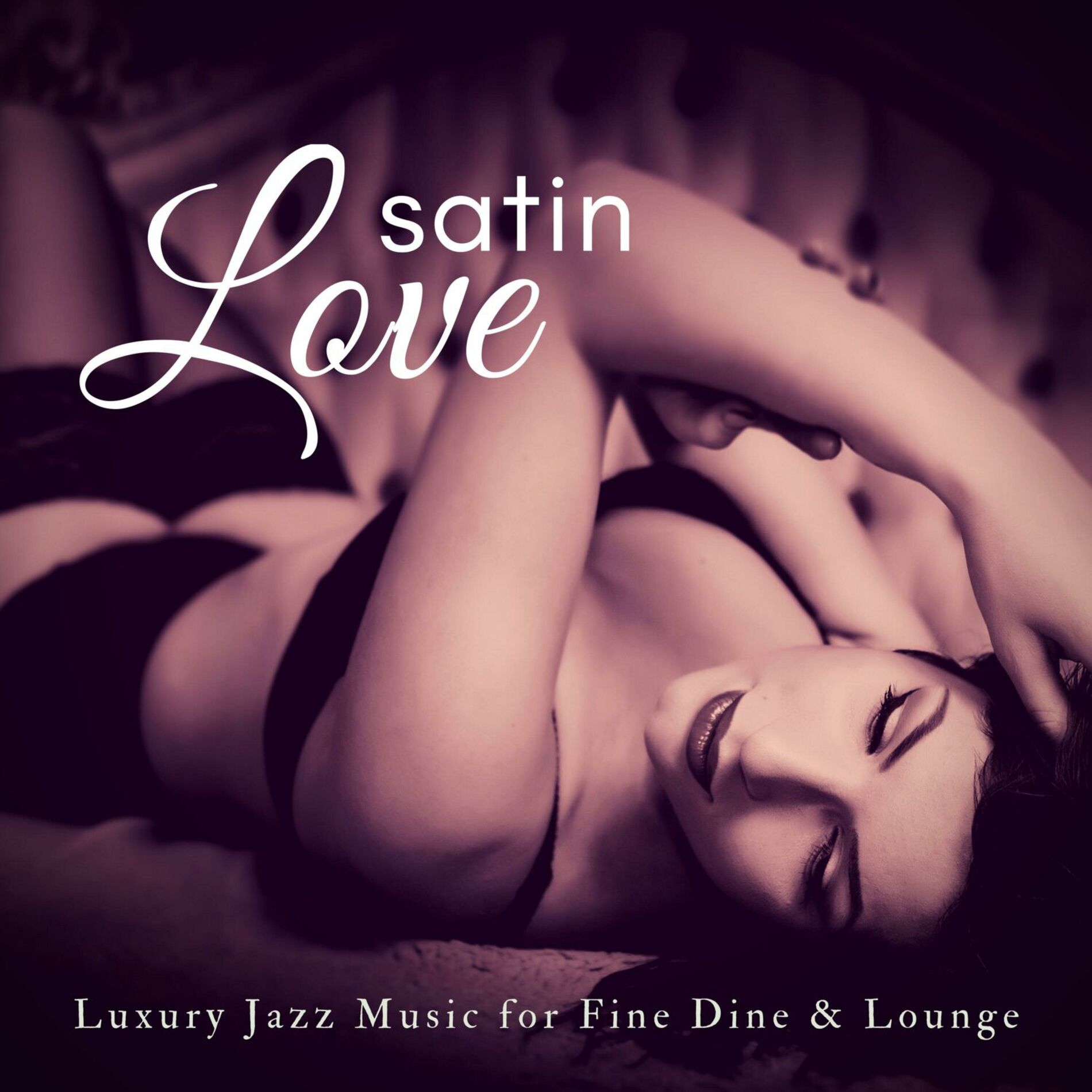 Album cover of Satin Love Luxury Jazz Music for Fine Dine & Lounge