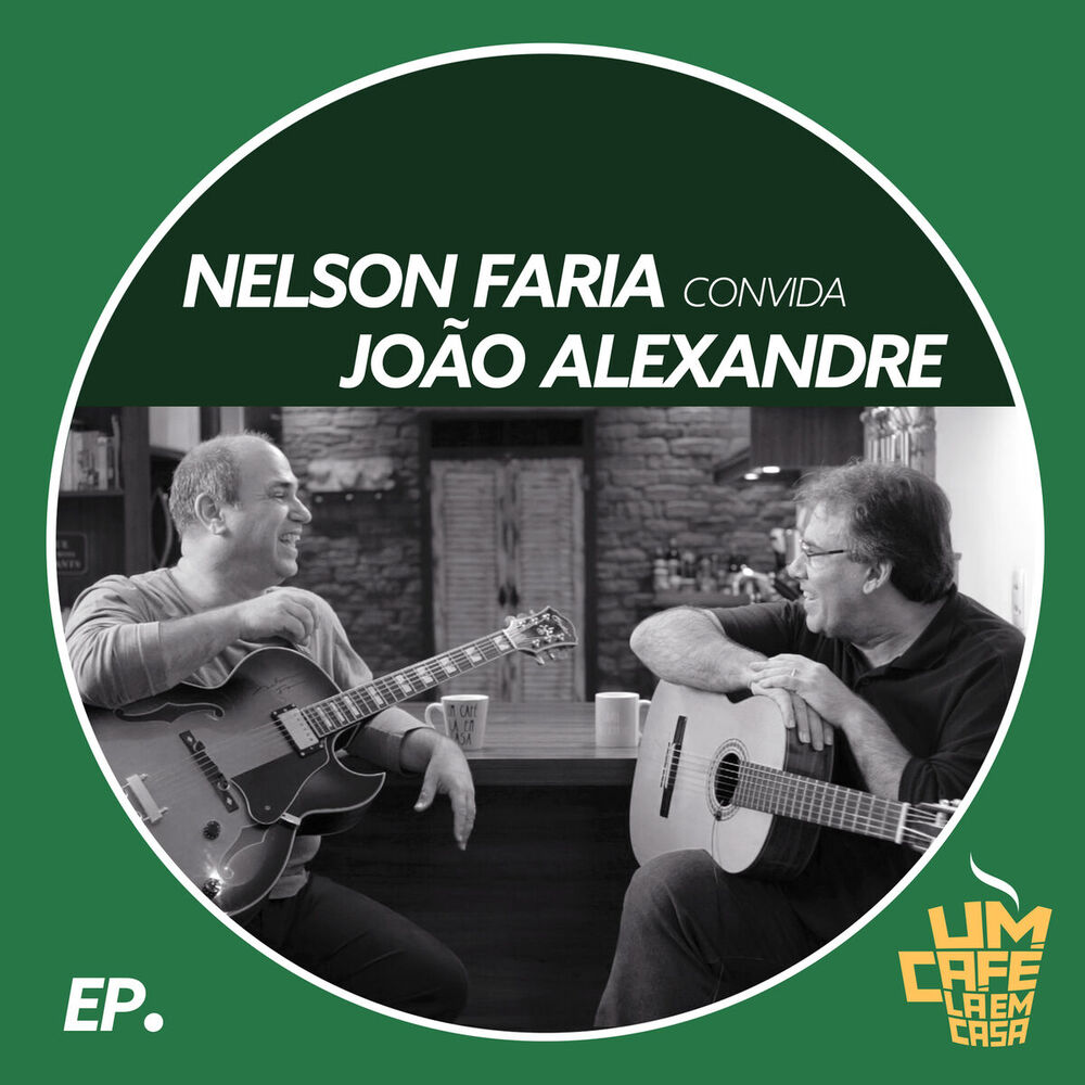 Picture of Nelson Faria Convida João Alexandre. Um Café Lá Em Casa