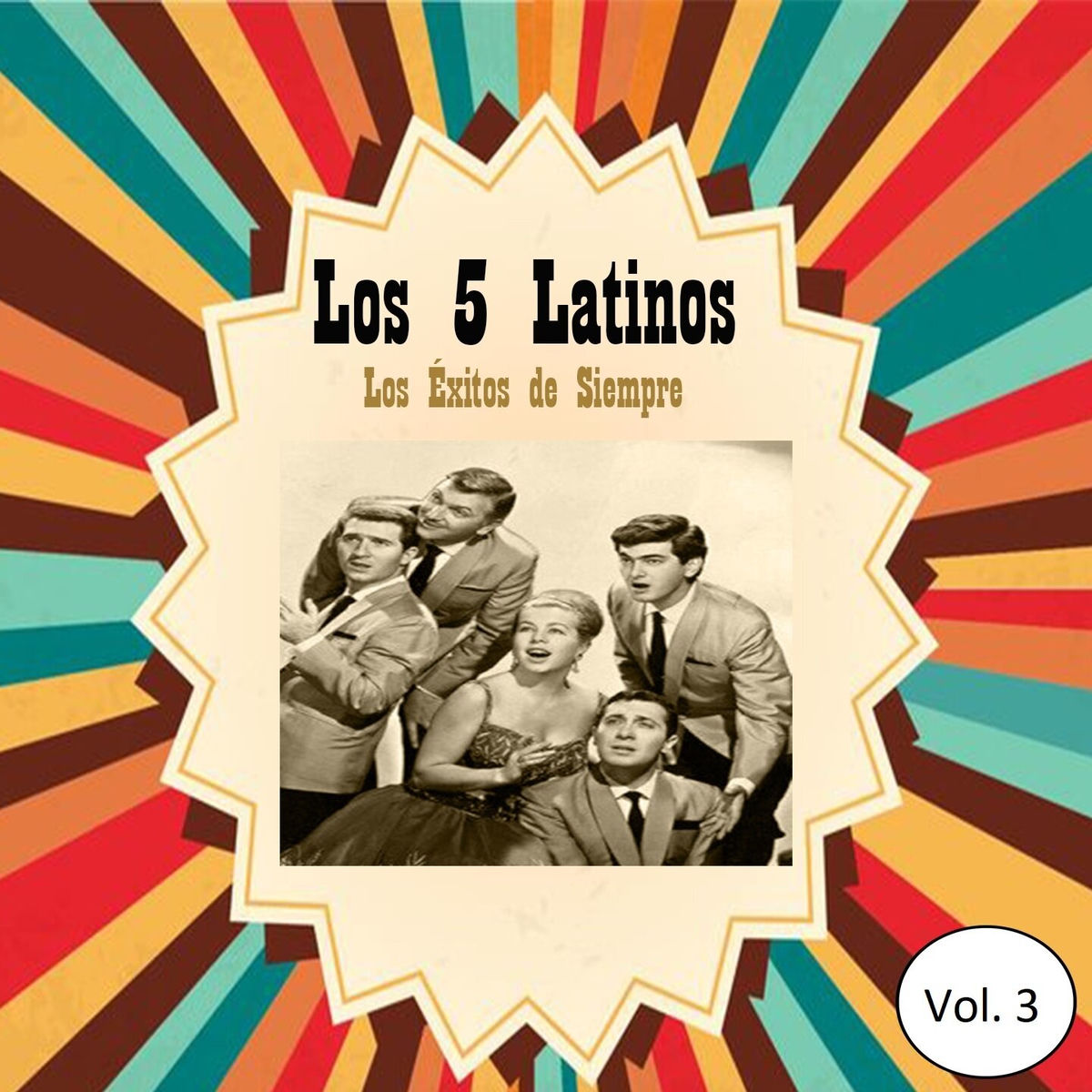 Album cover of Los 5 Latinos - Los Éxitos de Siempre, Vol. 3