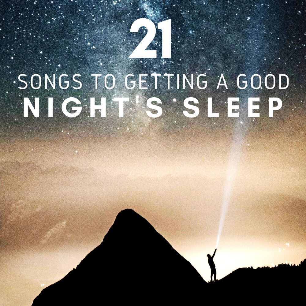 Picture of 21 Songs to Getting a Good Night's Sleep