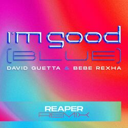 Cover of I'm Good (Blue) (REAPER Remix)