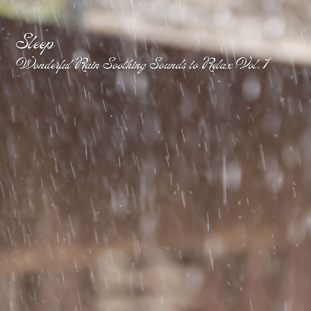 Picture of Sleep: Wonderful Rain Soothing Sounds to Relax Vol. 1