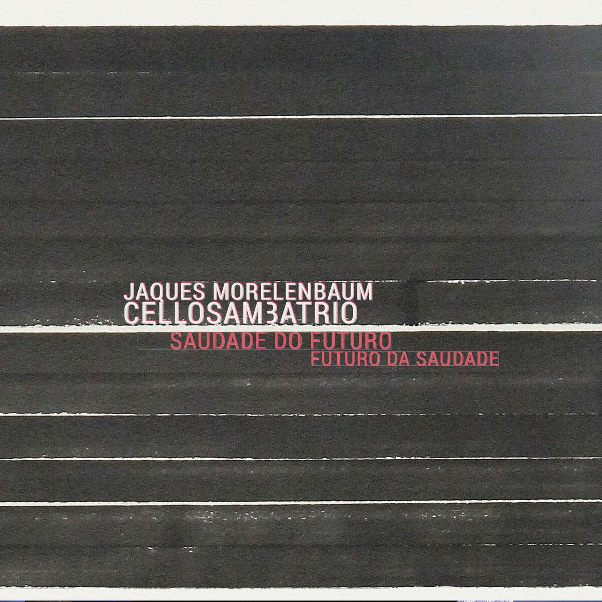 Album cover of Cellosam3atrio - Saudade do Futuro Futuro da Saudade