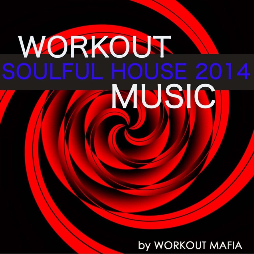 Picture of Workout Soulful House Music 2014: Best Workout Electronic Music for Body Building, Water Aerobics, Total Body Workout, Aerobics (B
