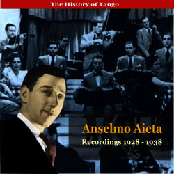 Cover of The History of Tango / Tangos With Anselmo Alfredo Aieta / Recordings 1928 - 1938
