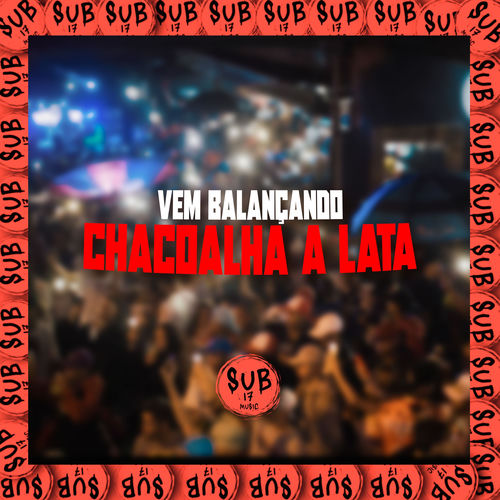 Vem Balançando Chacoalha a Lata