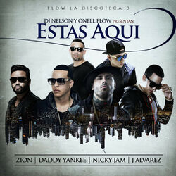 Cover of Estas Aqui (feat. Daddy Yankee, Nicky Jam, Zion & J Alvarez)