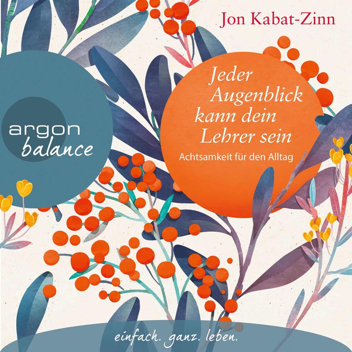 Album cover of Kapitel 1 - Jeder Augenblick kann dein Lehrer sein - Achtsamkeit für den Alltag