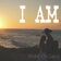 I Am