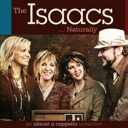 Cover of The Isaacs Naturally: An Almost A Cappella Collection