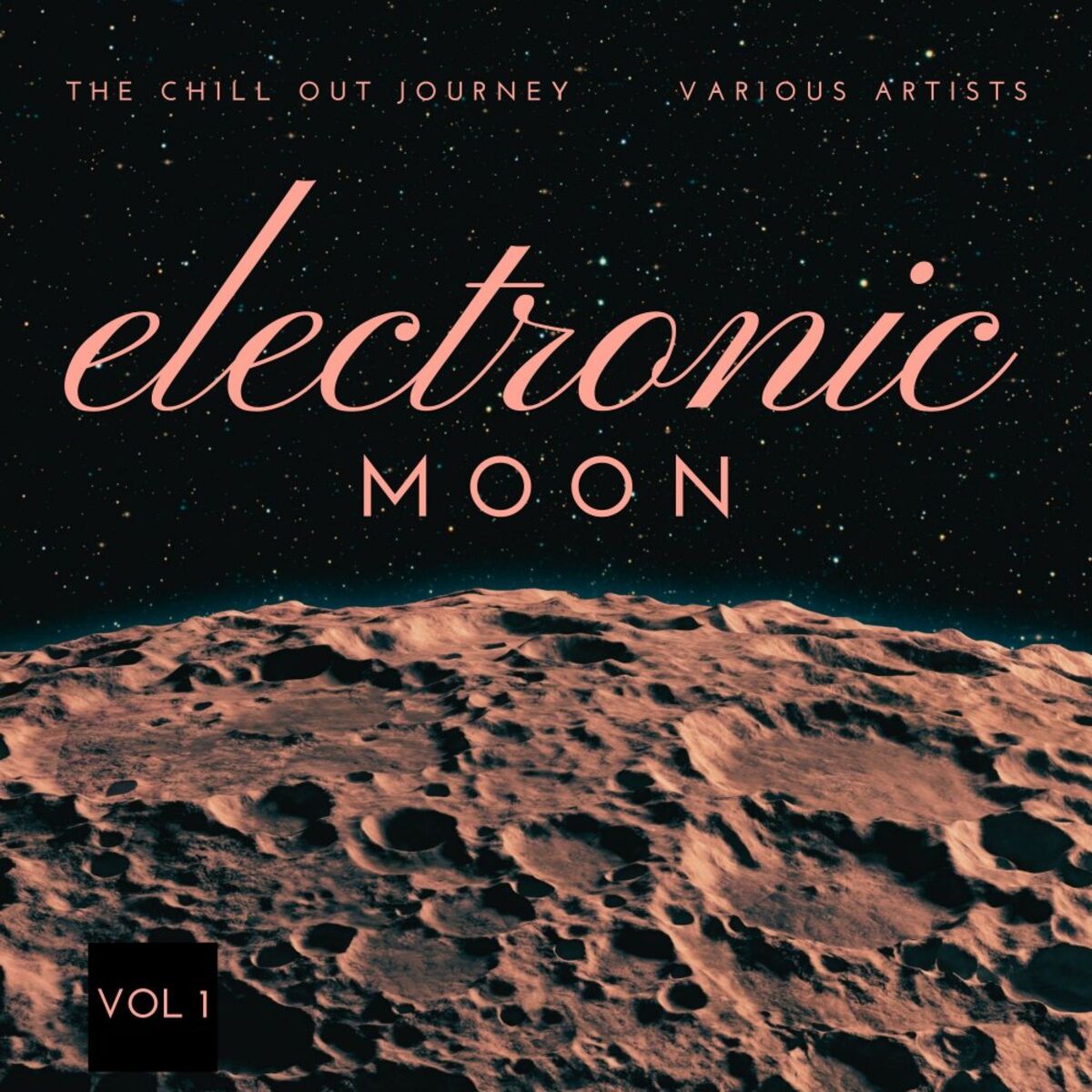 Album cover of Electronic Moon (The Chill Out Journey), Vol. 1