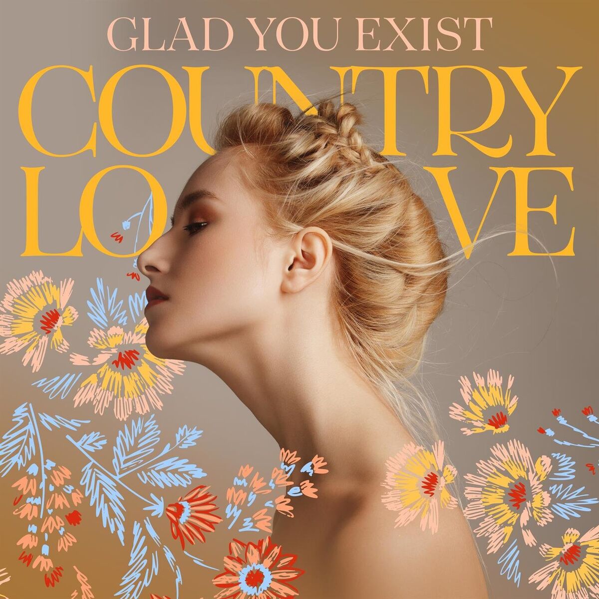 Album cover of Glad You Exist - Country Love