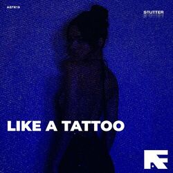 Cover of Like A Tattoo (Stutter Techno)