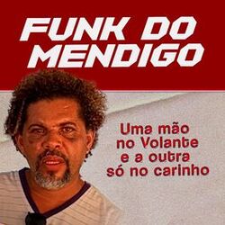 Cover of Funk do Mendigo uma Mão no Volante e a Outra Só no Carinho
