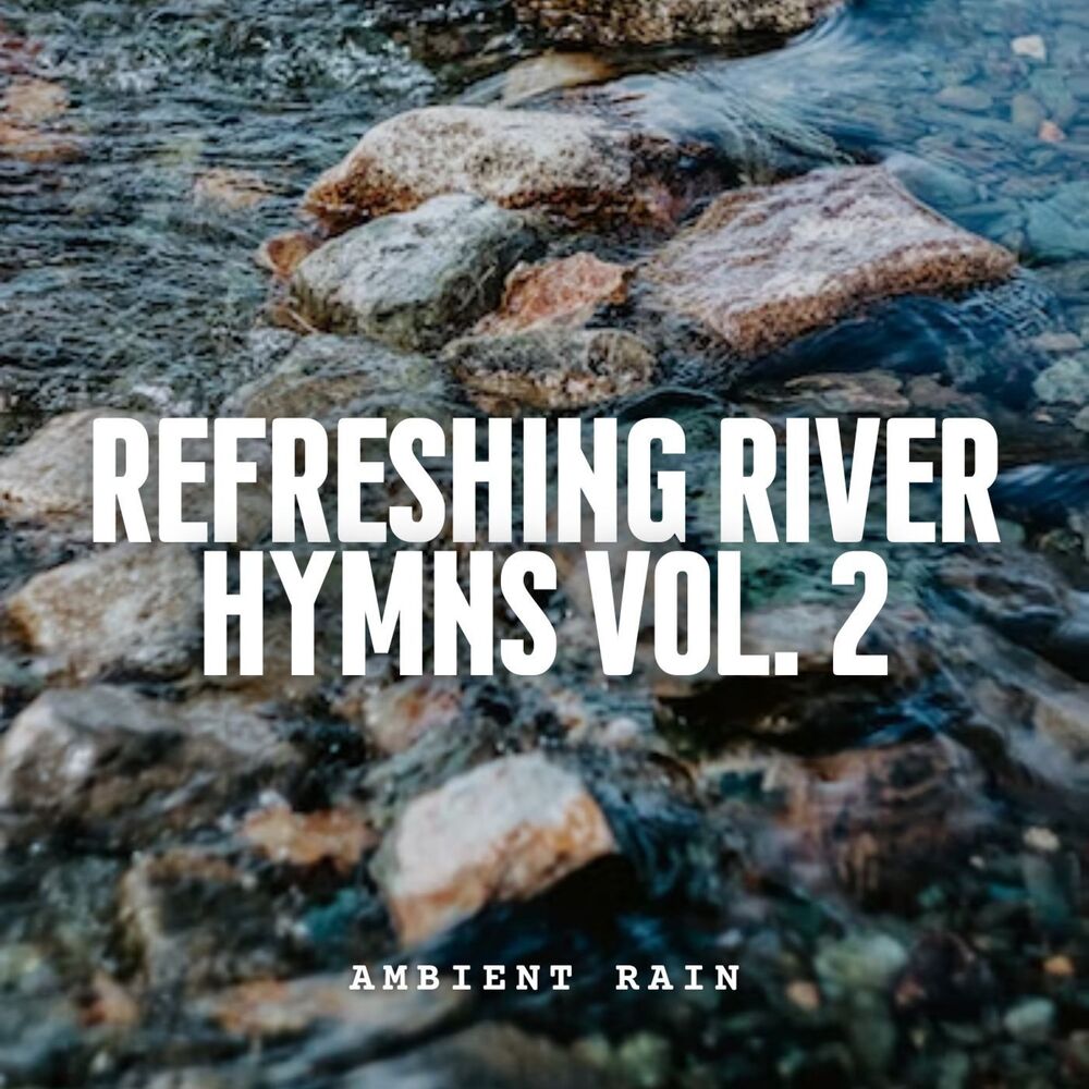 Picture of Ambient Rain: Refreshing River Hymns Vol. 2