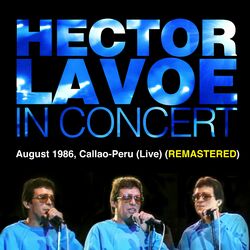 Cover of Héctor Lavoe In Concert, August 1986, Callao, Peru (Remastered, Live)