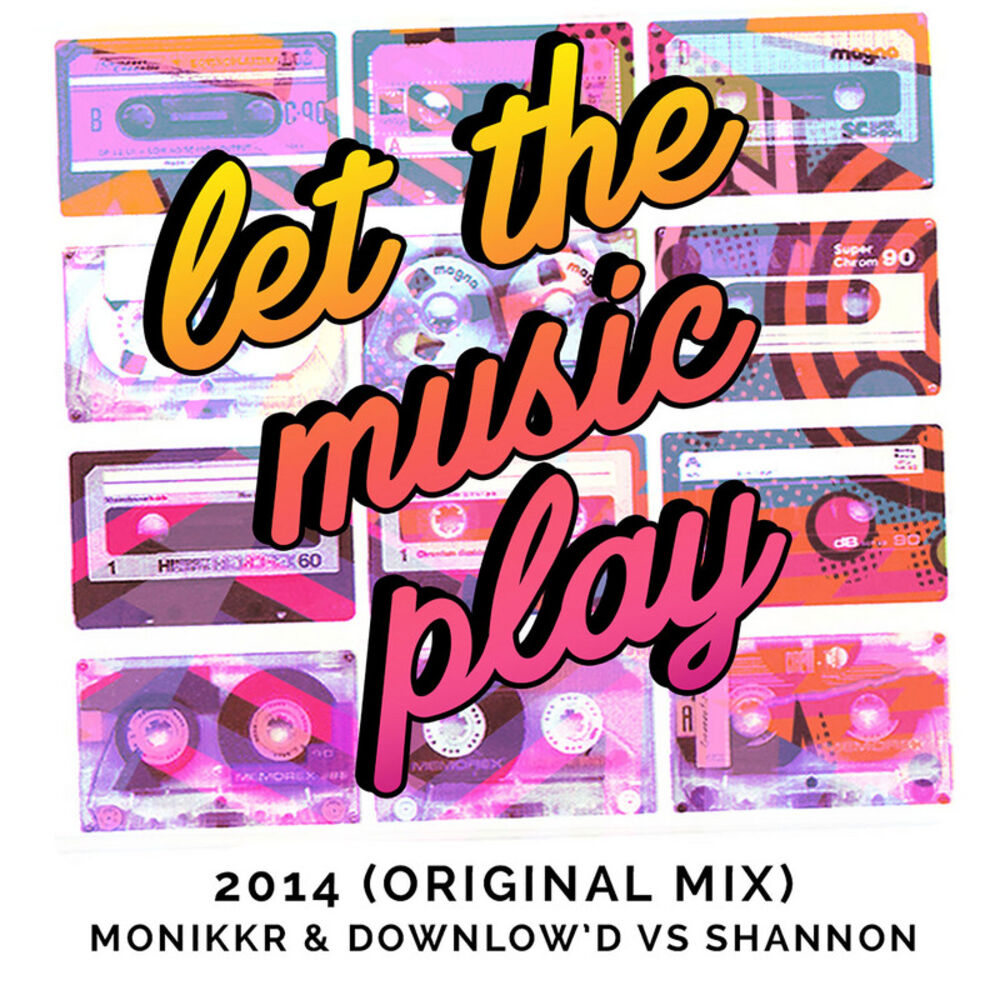 Picture of Let the Music Play (2014) [Monikkr & Downlow'd vs Shannon] - Single
