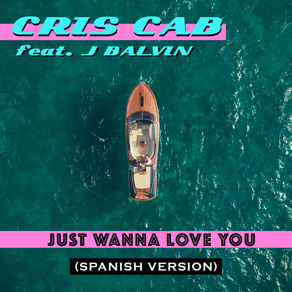 Picture of Just Wanna Love You (feat. J. Balvin) (Spanish Version)