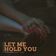 Let Me Hold You