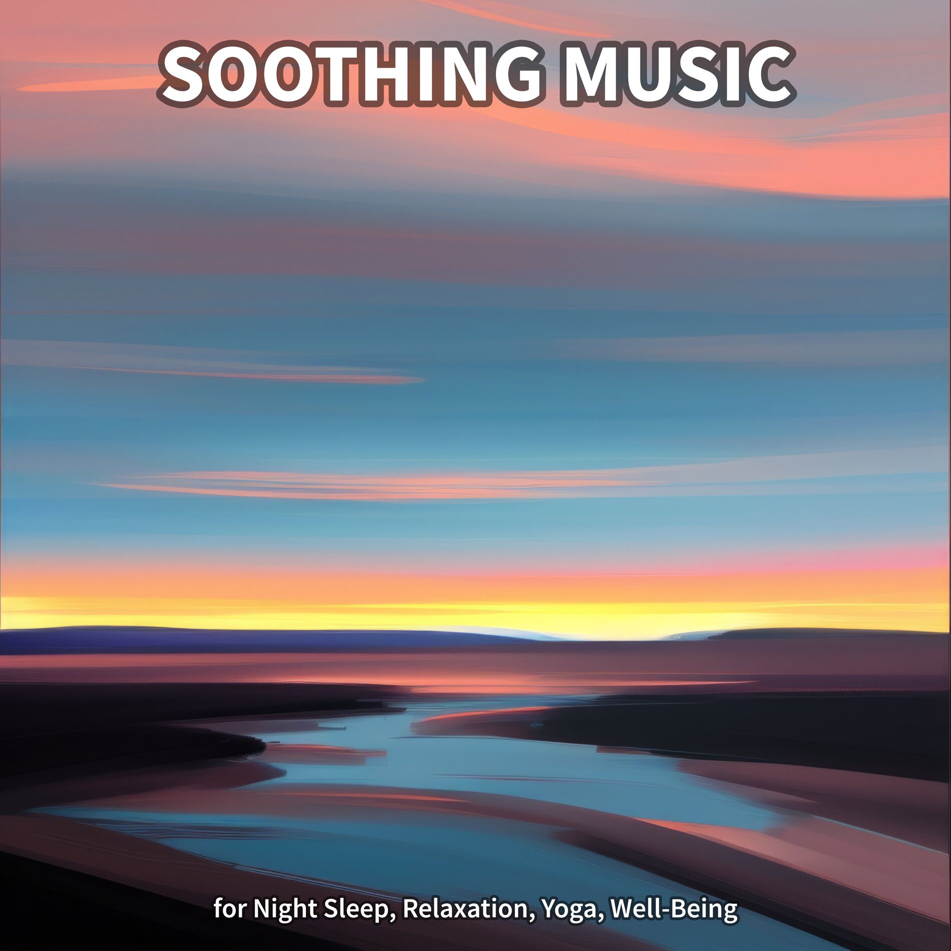 Album cover of Soothing Music for Night Sleep, Relaxation, Yoga, Well-Being