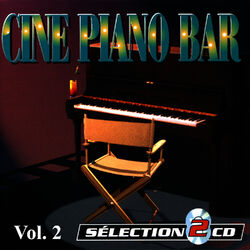 Cover of Piano-Bar Vol. 2 : The Best Movie Music Themes (Ciné Piano-Bar)