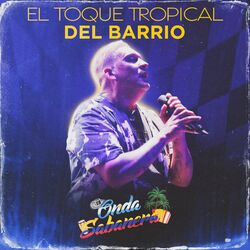 Cover of El Toque Tropical Del Barrio