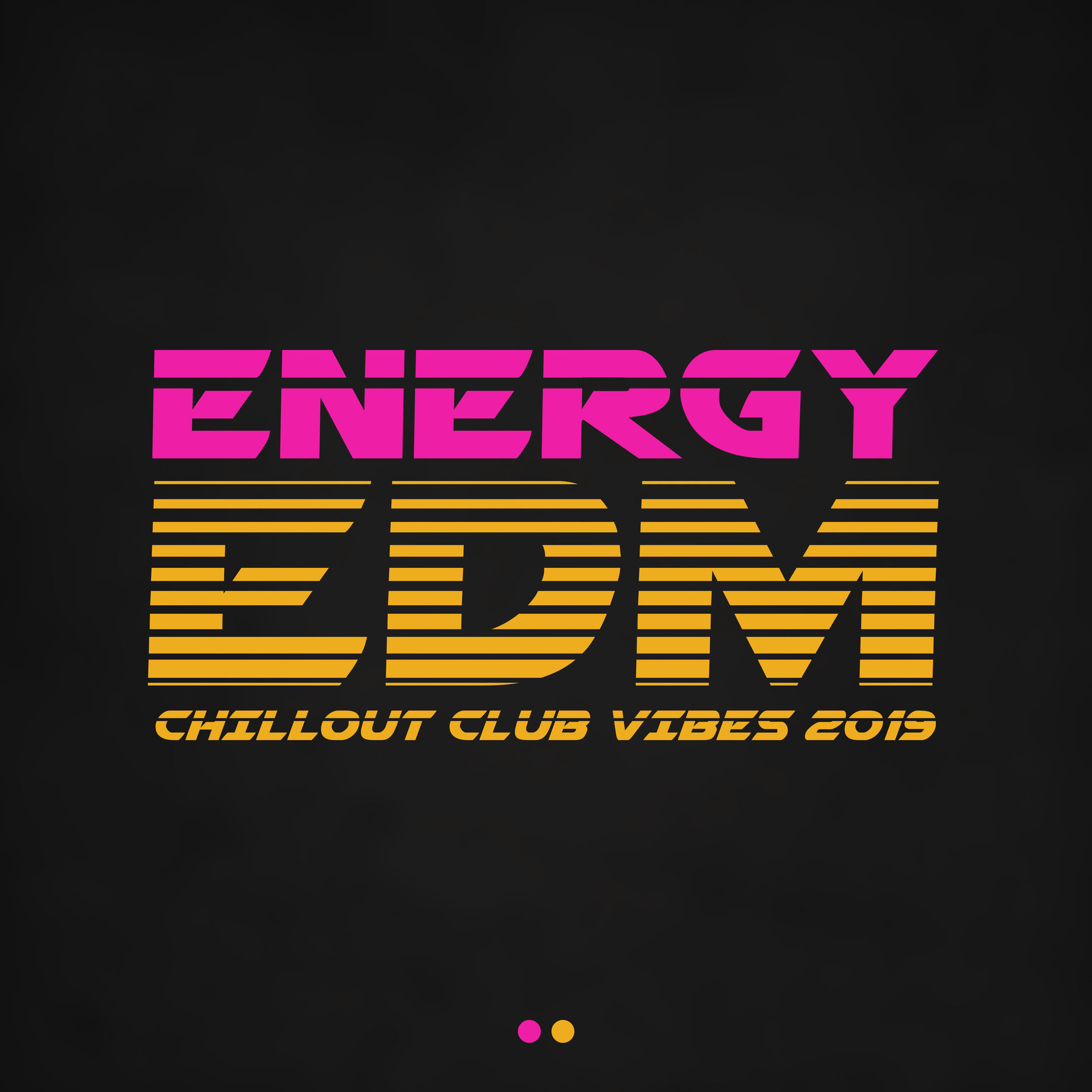 Album cover of Energy EDM Chillout Club Vibes 2019