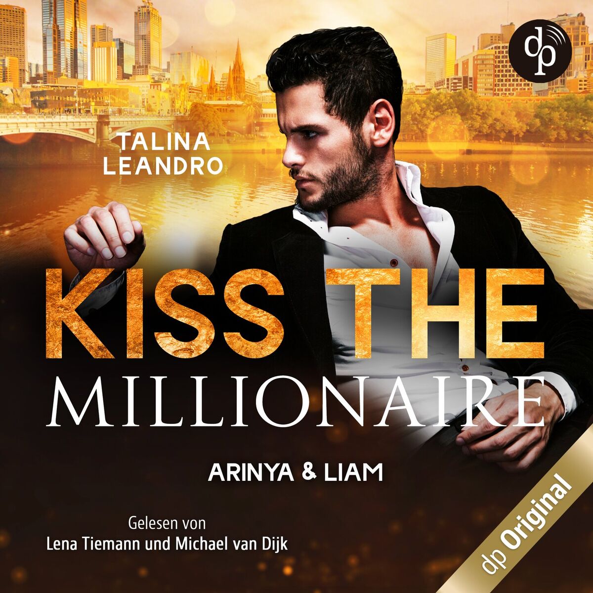 Album cover of Arinya & Liam - Kiss the Millionaire-Reihe, Band 2 (Ungekürzt)