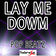 Lay Me Down