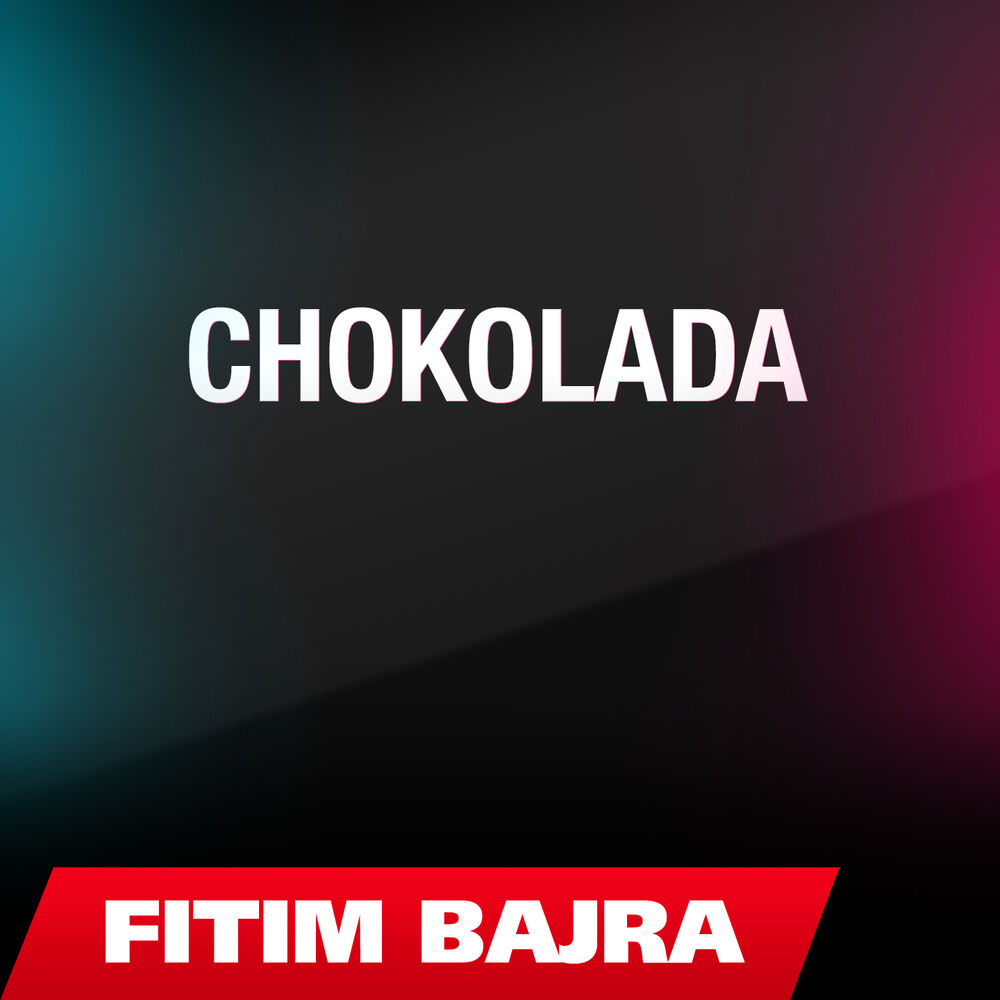 Picture of Fitim Bajra ft. Fitim Bajra - Chokolada