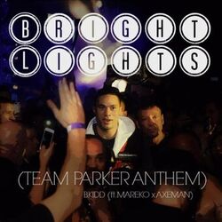 Cover of Bright Lights (Team Parker Anthem) [feat. Mareko & Axeman]