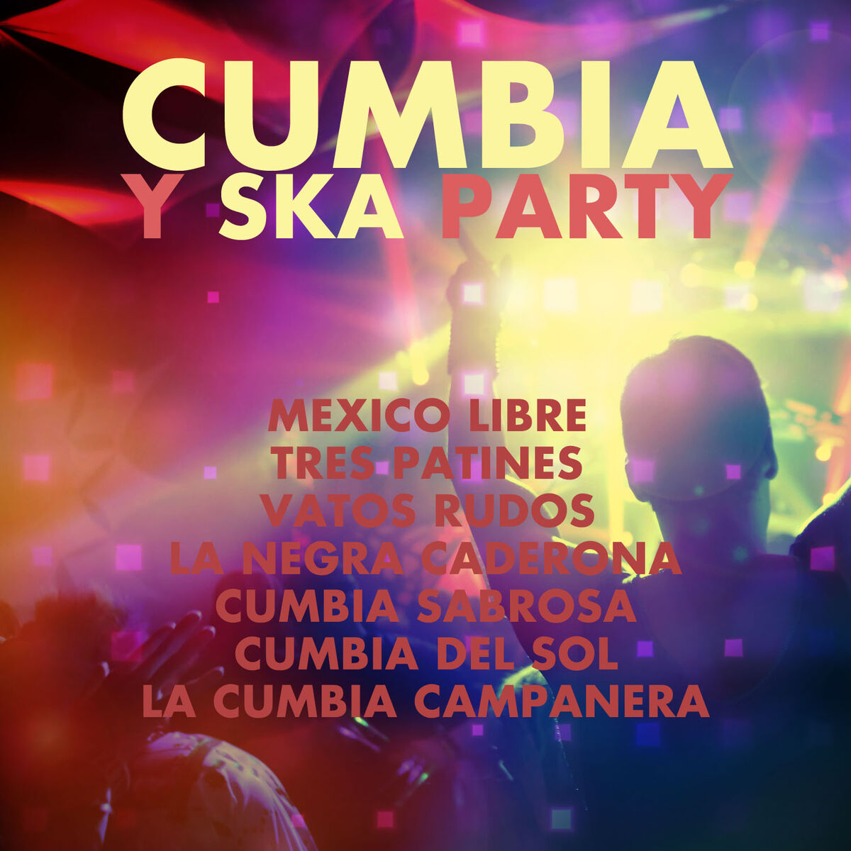 Album cover of Cumbia y Ska Party: Mexico Libre, Tres Patines, Vatos Rudos, La Negra Caderona, Cumbia Sabrosa, Cumbia del Sol, La Cumbia Campaner