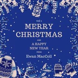 Merry Christmas and A Happy New Year from Ewan MacColl, Vol. 1
