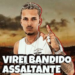 Cover of Virei Bandido Assaltante