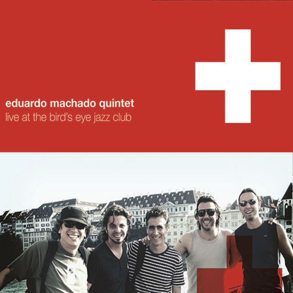 Picture of Eduardo Machado Quintet: Live At The Bird's Eye Jazz Club