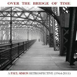 Cover of Over the Bridge of Time: A Paul Simon Retrospective (1964-2011)