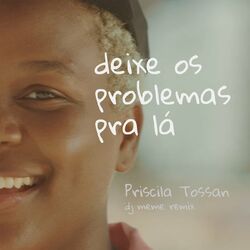Cover of Deixe Os Problemas Pra Lá (DJ Meme Remix)