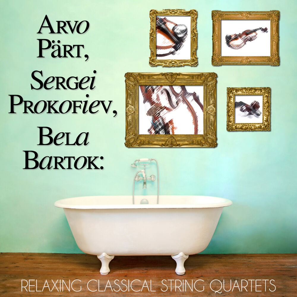 Picture of Arvo Pärt, Sergei Prokofiev, Bela Bartok: Relaxing Classical String Quartets
